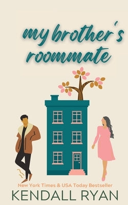 My Brother's Roommate by Ryan, Kendall
