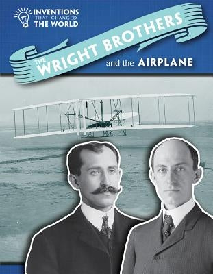 The Wright Brothers and the Airplane by Spilsbury, Louise A.