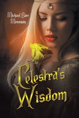 Celestra's Wisdom by Mossman, Michael Barr