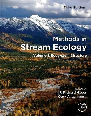 Methods in Stream Ecology: Volume 1: Ecosystem Structure by Hauer, F. Richard