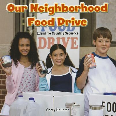 Our Neighborhood Food Drive: Extend the Counting Sequence by Halloran, Corey