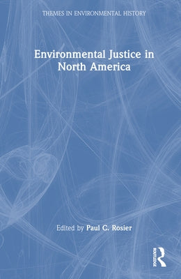 Environmental Justice in North America by Rosier, Paul C.