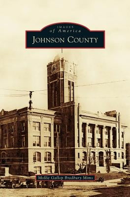 Johnson County by Mims, Mollie Gallop Bradbury
