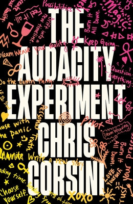 The Audacity Experiment: Confront Your Past. Break the Rules. Live Boldly. by Corsini, Chris