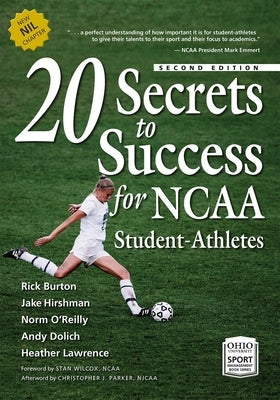 20 Secrets to Success for NCAA Student-Athletes by Burton, Rick
