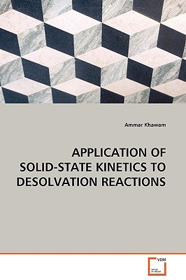 Application of Solid-State Kinetics to Desolvation Reactions by Khawam, Ammar