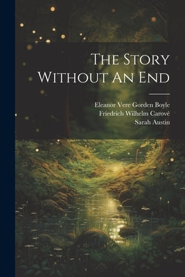 The Story Without An End by Carové, Friedrich Wilhelm