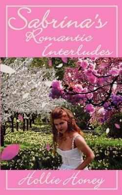 Sabrina's Romantic Interludes by Honey, Hollie