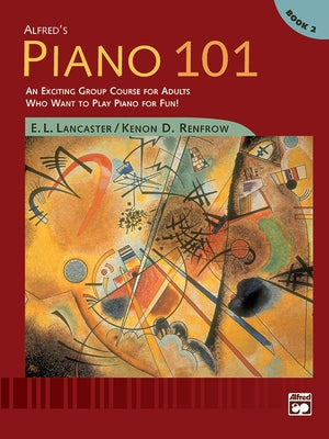 Alfred's Piano 101, Bk 2: An Exciting Group Course for Adults Who Want to Play Piano for Fun!, Comb Bound Book by Lancaster, E. L.