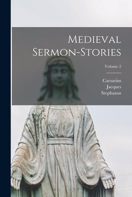 Medieval Sermon-stories; Volume 2 by Vitry, Jacques de