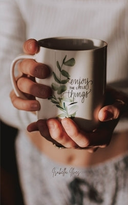Enjoy the Little Things by Ilves, Isabella