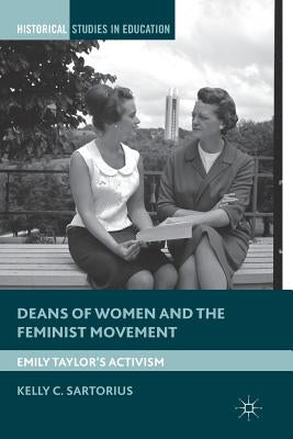 Deans of Women and the Feminist Movement: Emily Taylor's Activism by Sartorius, K.
