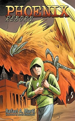 Phoenix Reborn by Marti, Rafael A.