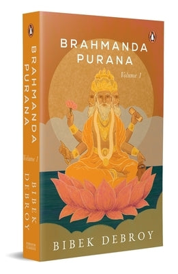 Brahmanda Purana: Volume 1 by Debroy, Bibek