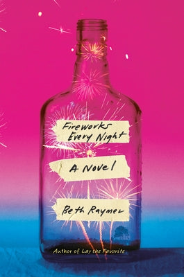 Fireworks Every Night by Raymer, Beth