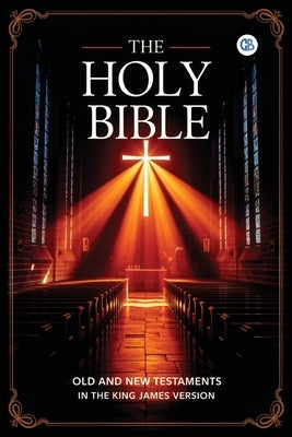 The Holy Bible: Old and New Testaments in The King James Version by King James Version