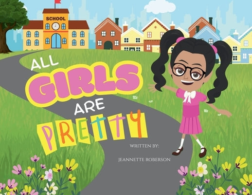 All Girls Are Pretty by Roberson, Jeannette