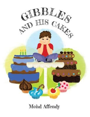 Gibbles and His Cakes by Mohd Affendy