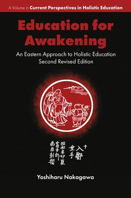 Education for Awakening: An Eastern Approach to Holistic Education by Nakagawa, Yoshiharu