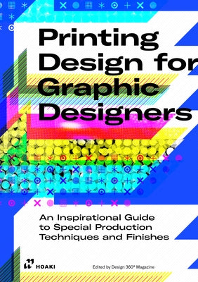 Printing Design for Graphic Designers: An Inspirational Guide to Special Production Techniques and Finishes. by Wang, Shaoqiang