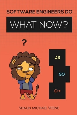 Software engineers do what now? by Stone, Shaun Michael