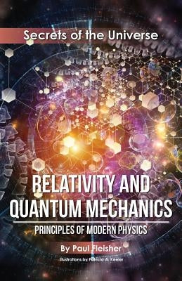 Relativity and Quantum Mechanics: Principles of Modern Physics by Fleisher, Paul