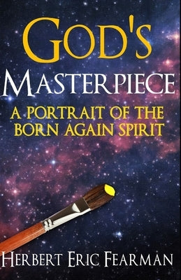 God's Masterpiece: A Portrait of The Born Again Spirit by Editing, Cbm -. Christian Book