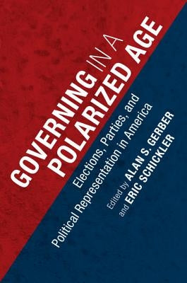 Governing in a Polarized Age by Gerber, Alan S.