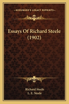 Essays Of Richard Steele (1902) by Steele, Richard