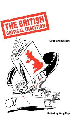 The British Critical Tradition: A Re-Evaluation by Day, Gary