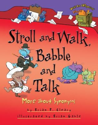 Stroll and Walk, Babble and Talk: More about Synonyms by Cleary, Brian P.