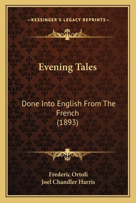 Evening Tales: Done Into English From The French (1893) by Ortoli, Frederic