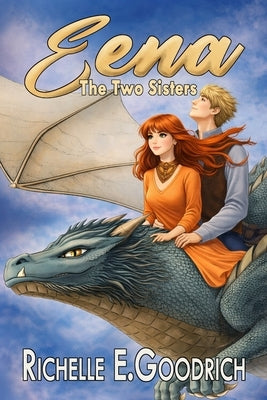 Eena, The Two Sisters by Goodrich, Richelle E.