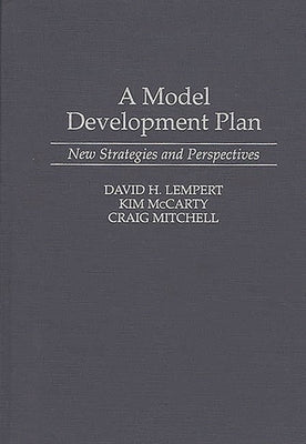 A Model Development Plan: New Strategies and Perspectives by Lempert, David H.