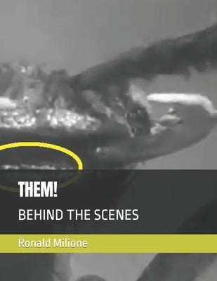 Them!: Behind the Scenes by Milione, Ronald