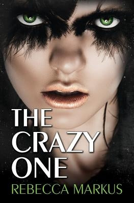 The Crazy One by Markus, Rebecca