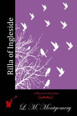 Rilla of Ingleside by Montgomery, L. M.