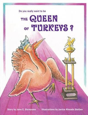 Do You Really Want to Be the Queen of Turkeys? by Stetina, Janice R.
