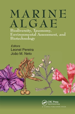 Marine Algae: Biodiversity, Taxonomy, Environmental Assessment, and Biotechnology by Pereira, Leonel