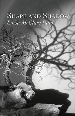 Shape and Shadow by Dunn, Linda McClure
