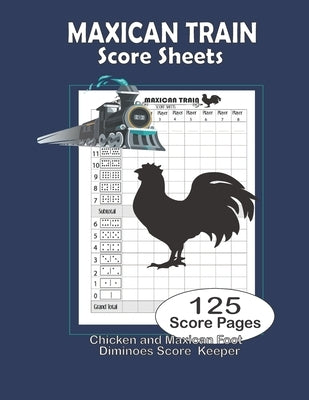 Maxican train Score Sheets: Dominos Score Keeper, Scoring Pad for Dominoes, Domino Score Game Record note Book, Score Card Paper by Carroll, Oma