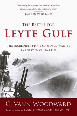 The Battle for Leyte Gulf: The Incredible Story of World War II's Largest Naval Battle by Woodward, C. Vann