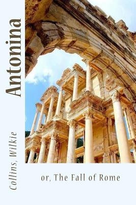 Antonina: or, The Fall of Rome by Sir Angels