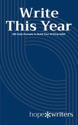 Write This Year: 365 Daily Prompts to Build Your Writing Habit by Dixon, Brian