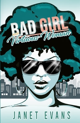 Bad Girl Virtuous Woman by Evans, Janet