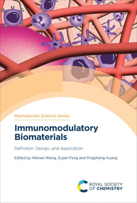 Immunomodulatory Biomaterials: Definition, Design, and Application by Wang, Weiwei