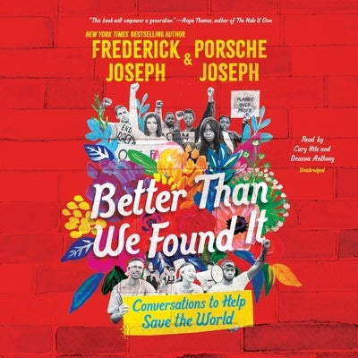 Better Than We Found It: Conversations to Help Save the World by Joseph, Frederick