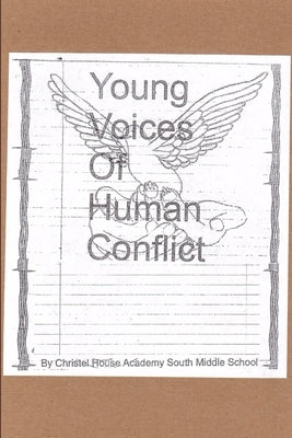 Young Voices of Human Conflict by Middle School, Christel House Academy So