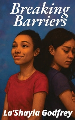 Breaking Barriers by Godfrey, La'shayla