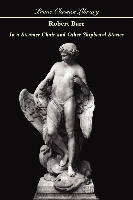 In a Steamer Chair and other Shipboard Stories by Barr, Robert